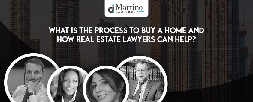What is the process to buy a home and how real estate lawyers can help?