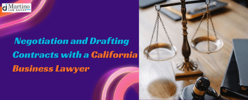 Negotiation and Drafting Contracts with a California Business Lawyer