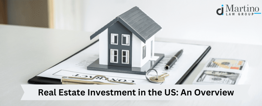 Real Estate Investment in the US: An Overview