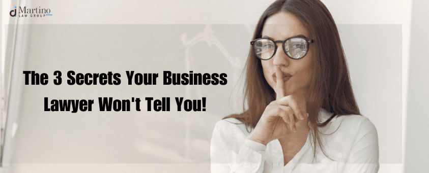 The 3 Secrets Your Business Lawyer Won't Tell You!