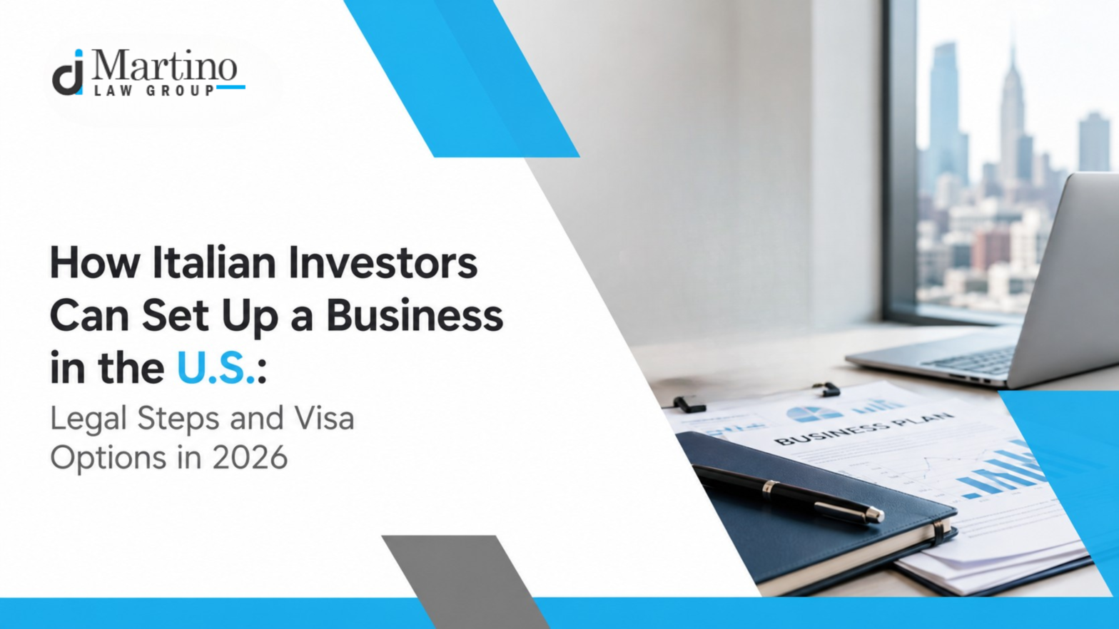 How Italian Investors Can Set Up a Business in the U.S.: Legal Steps and Visa Options in 2026