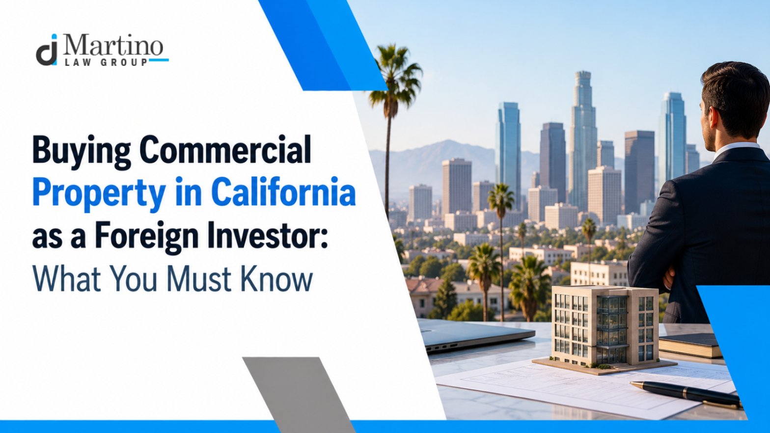 Buying Commercial Property in California as a Foreign Investor: What You Must Know