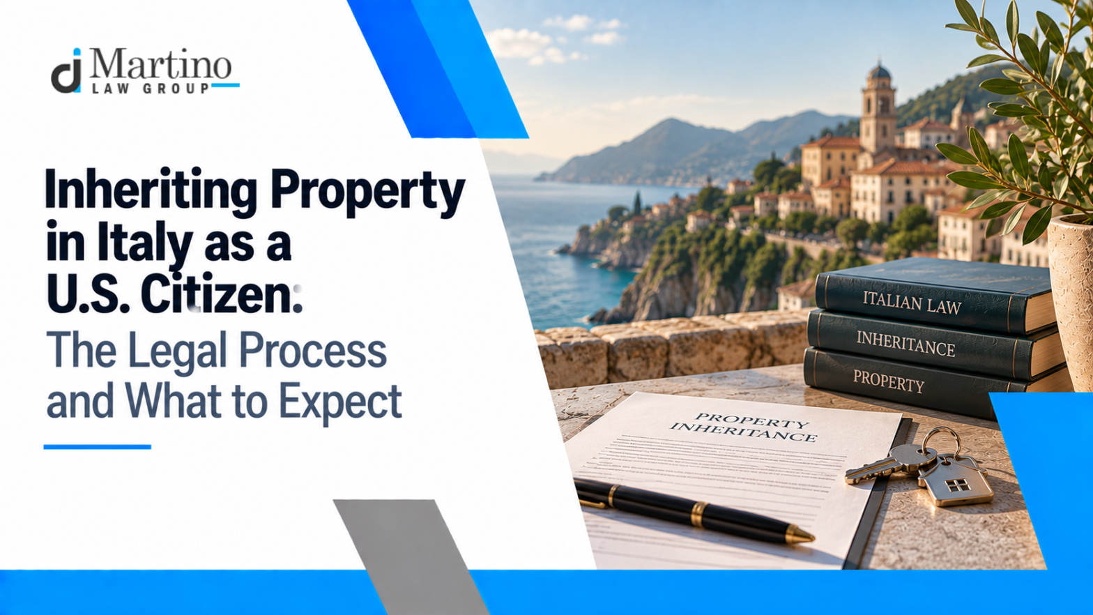Inheriting Property in Italy as a U.S. Citizen: The Legal Process and What to Expect