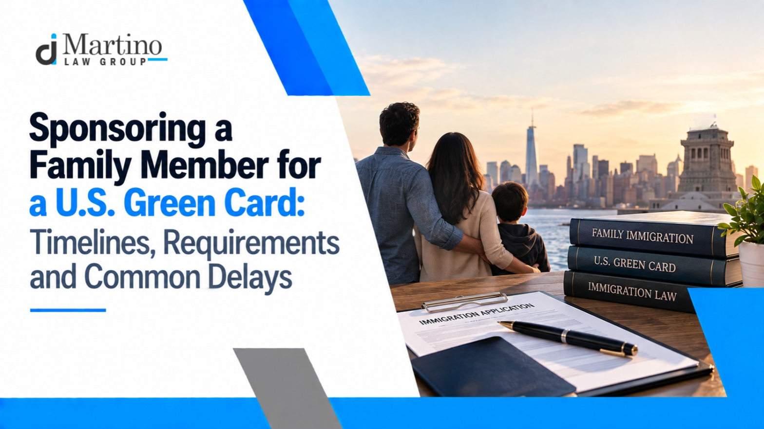 Sponsoring a Family Member for a U.S. Green Card: Timelines, Requirements and Common Delays