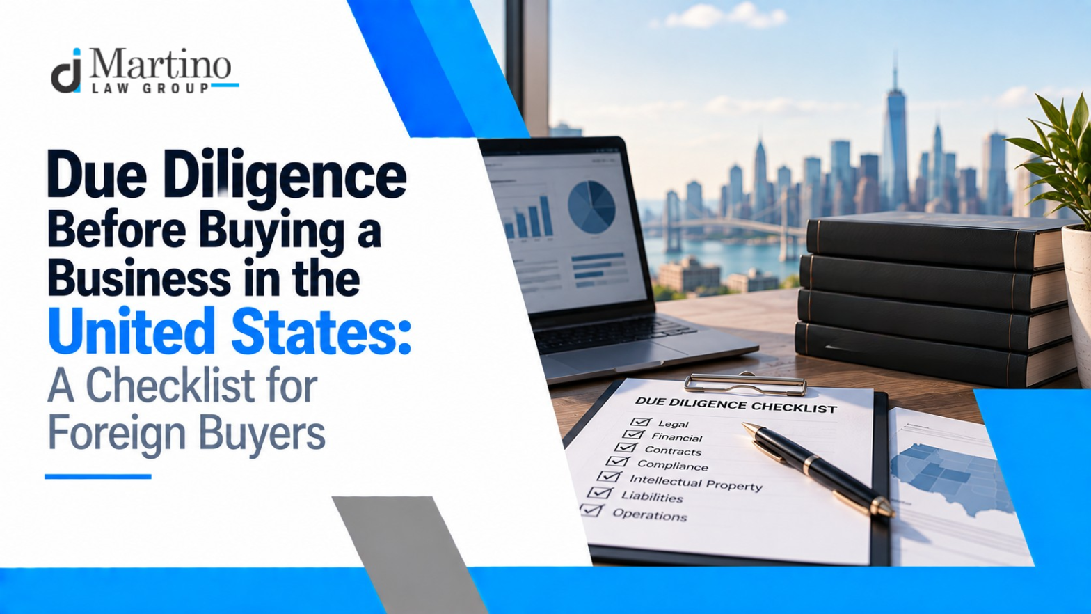 Due Diligence Before Buying a Business in the United States: A Checklist for Foreign Buyers